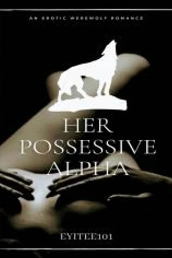 Her Possessive Alpha