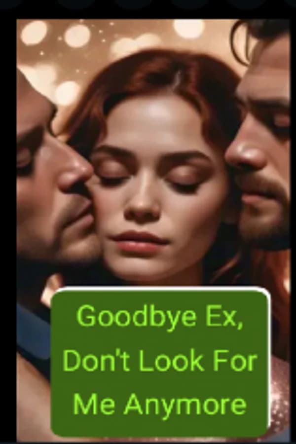 GOODBYE EX, DON´T LOOK FOR ME ANYMORE