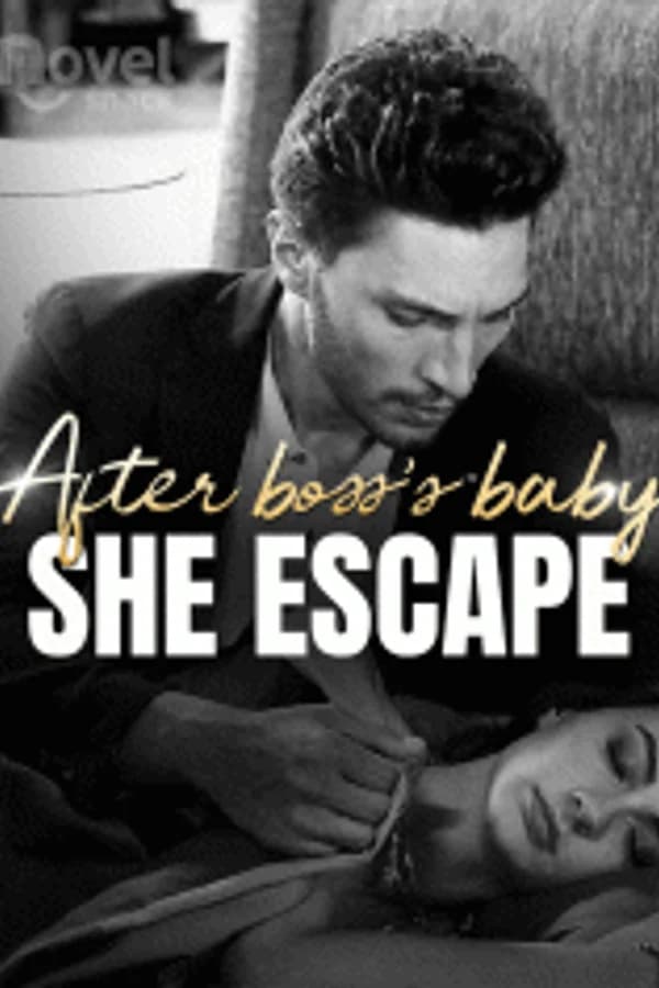 After boss's baby, she Escape