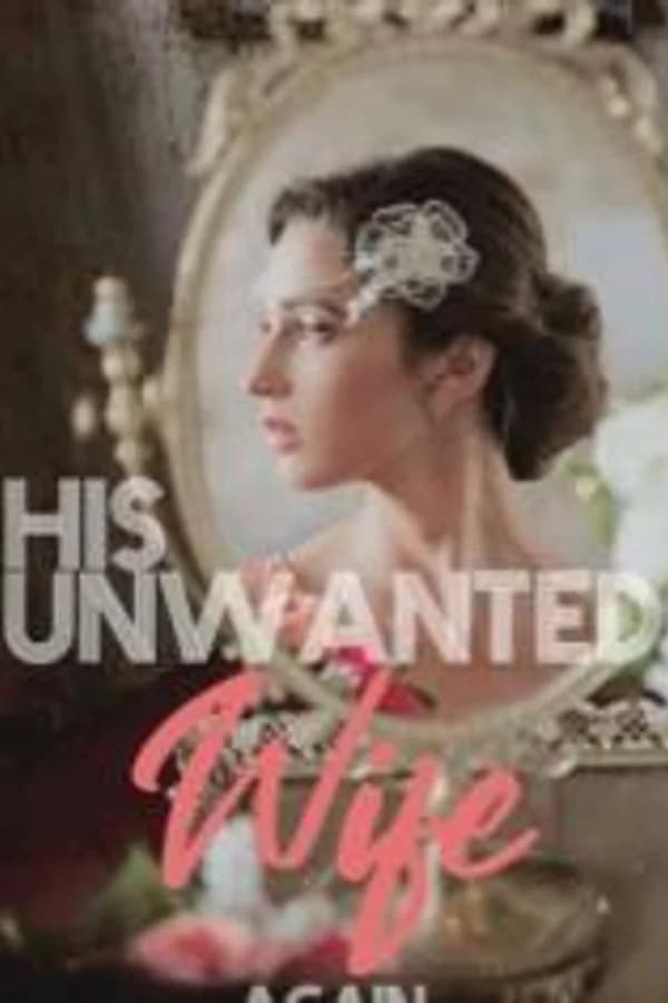 His Unwanted Wife Again