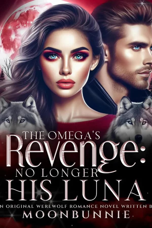 The Omega’s Revenge: No Longer His Luna