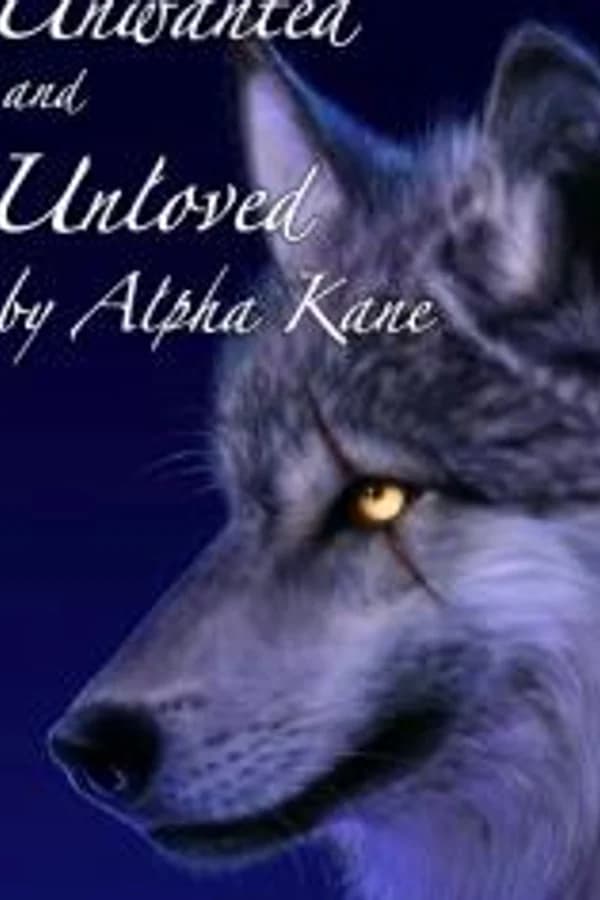 Unwanted and Unloved by alpha Kane