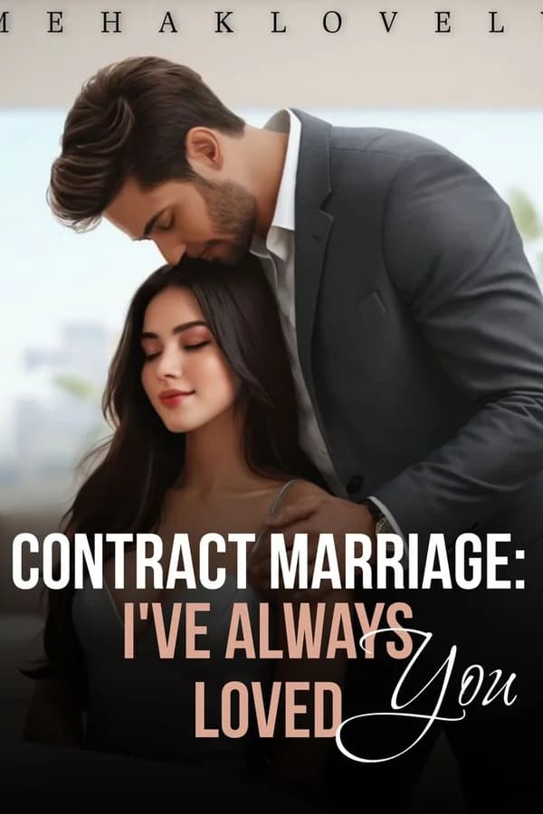Contract Marriage: I've Always Loved You