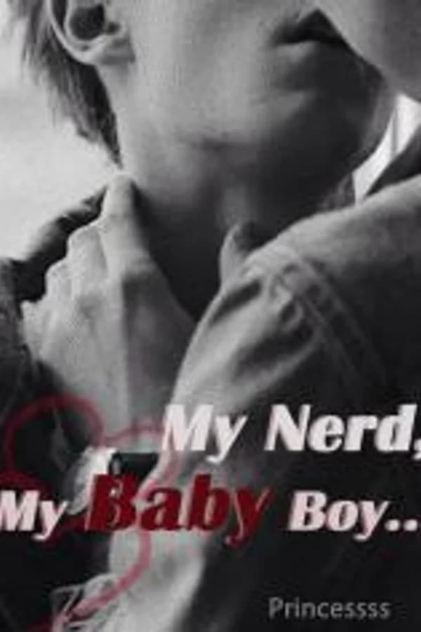 My Nerd...My Baby Boy