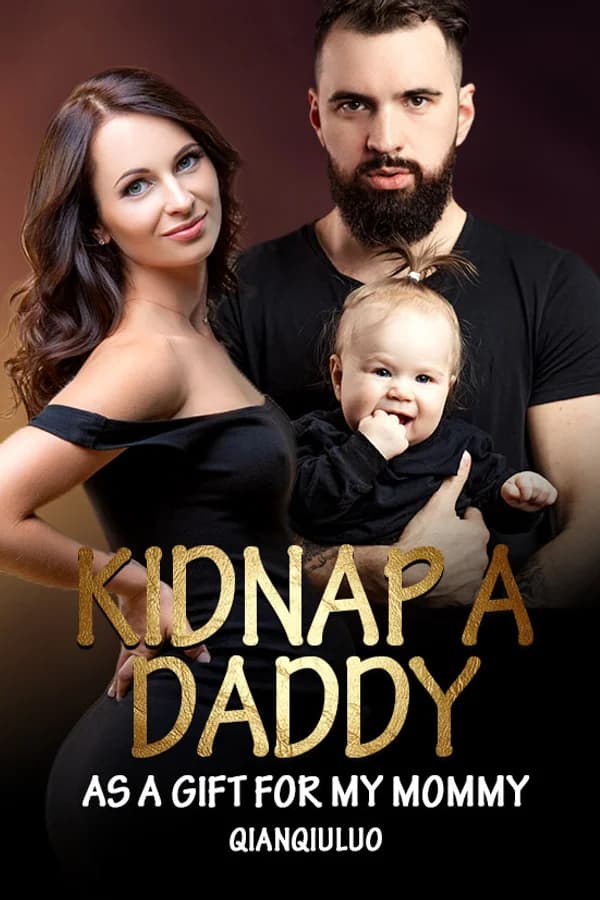 Kidnap a Daddy as a Gift for My Mommy
