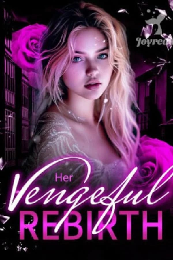 Her Vengeful Rebirth ( Calista ) Novel