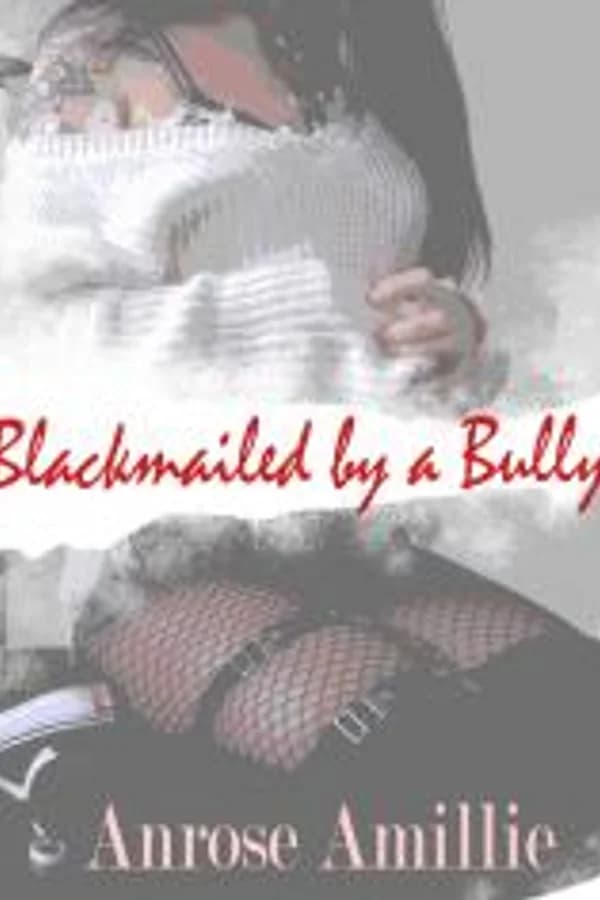 Blackmailed by a Bully