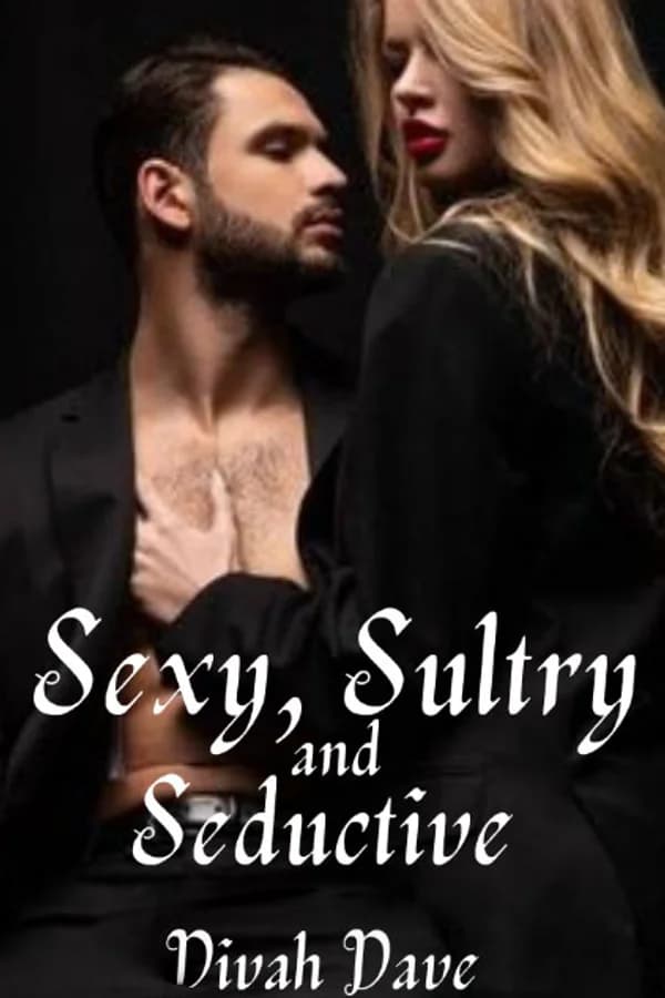 Sexy, Seductive, and Sultry