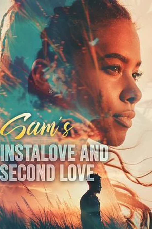 Sam's Instalove and Second Love