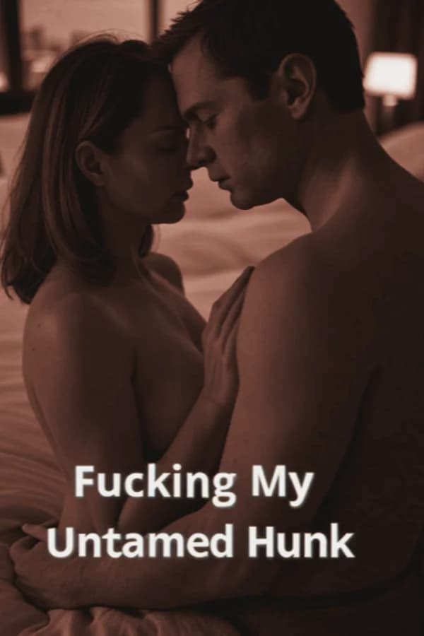 Fucking My Untamed Hunk