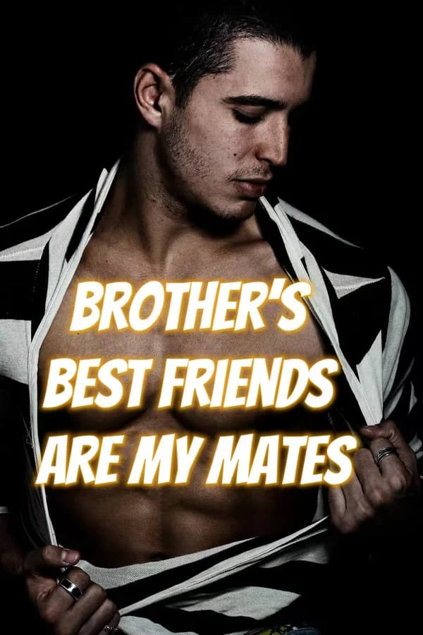 Brother’s Best Friends Are My Mates