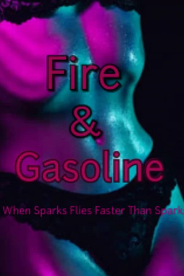 Fire & Gasoline : When Spanks Flies Faster Than Sparks