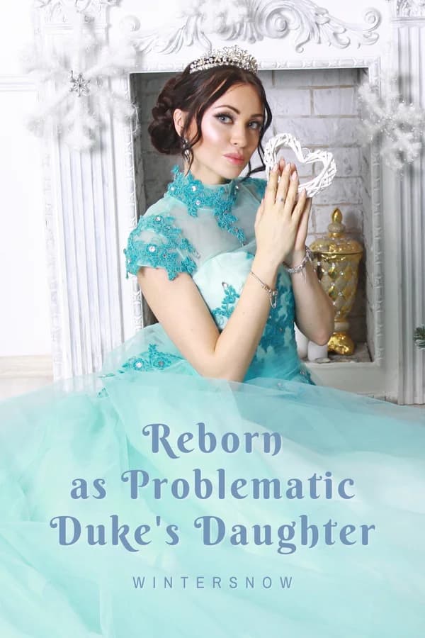 Reborn As Problematic Duke's Daughter