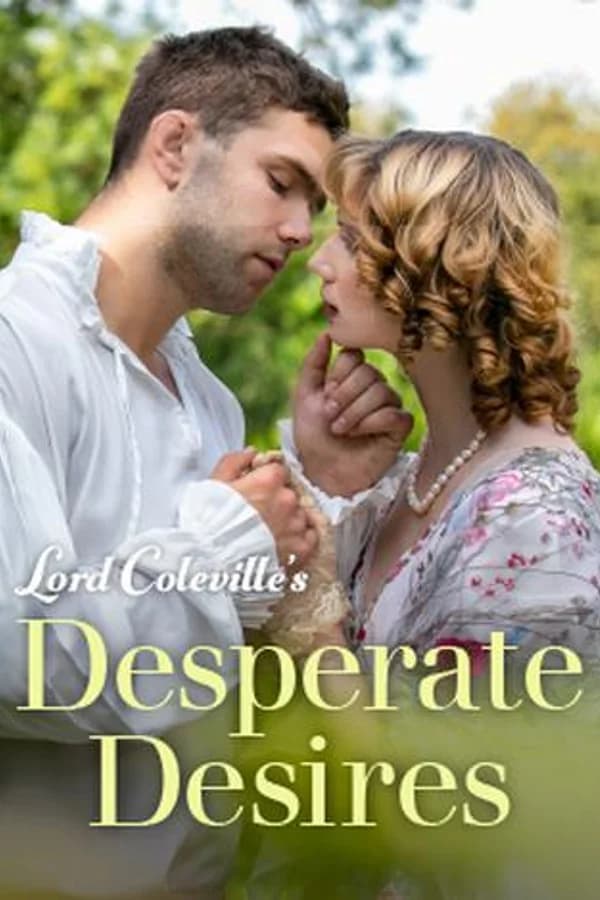 Lord Coleville's Desperate Desires