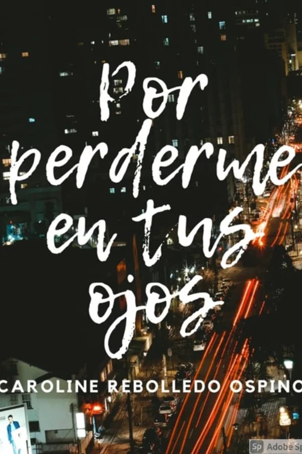 Por perderme en tus ojos