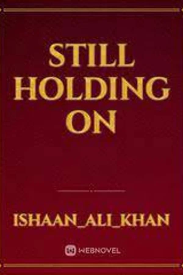 Still holding on
