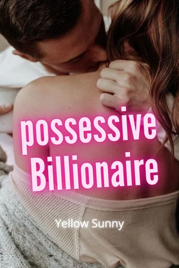 Possessive Billionaire