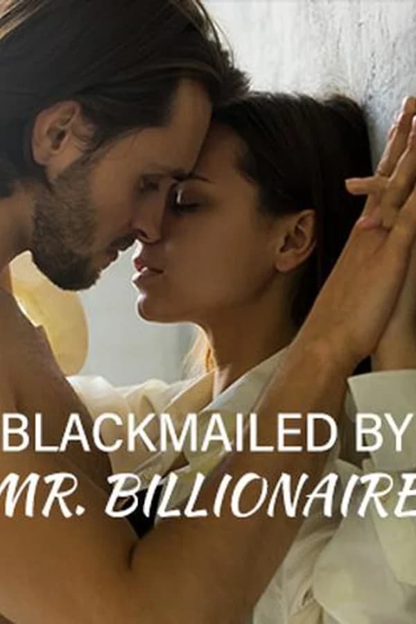Blackmailed by Mr. Billionaire