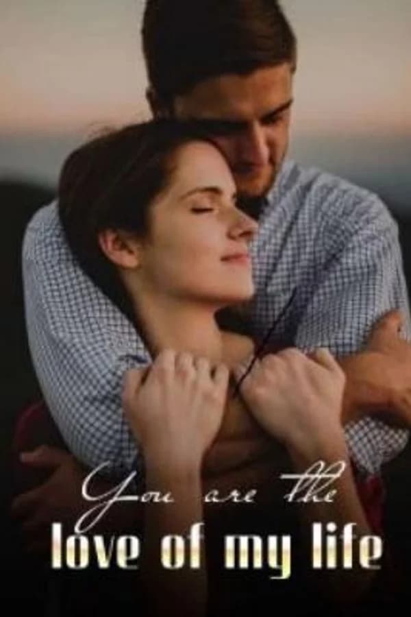 You Are The Love Of My Life