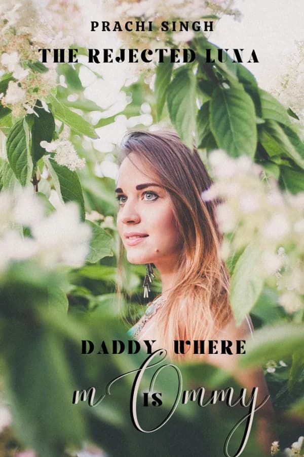 The Rejected Luna: Daddy, Where is Mommy?