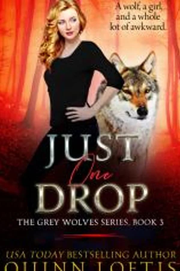 Just One Drop(Grey Wolves Series book 3)