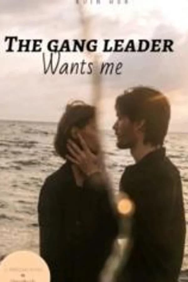 The Gang Leader's Wants Me