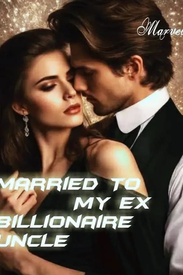 Married To My Ex Billionaire Uncle