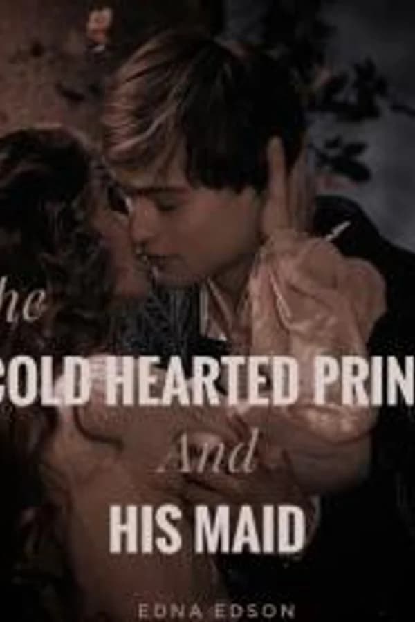 The Cold Hearted Prince And His Maid