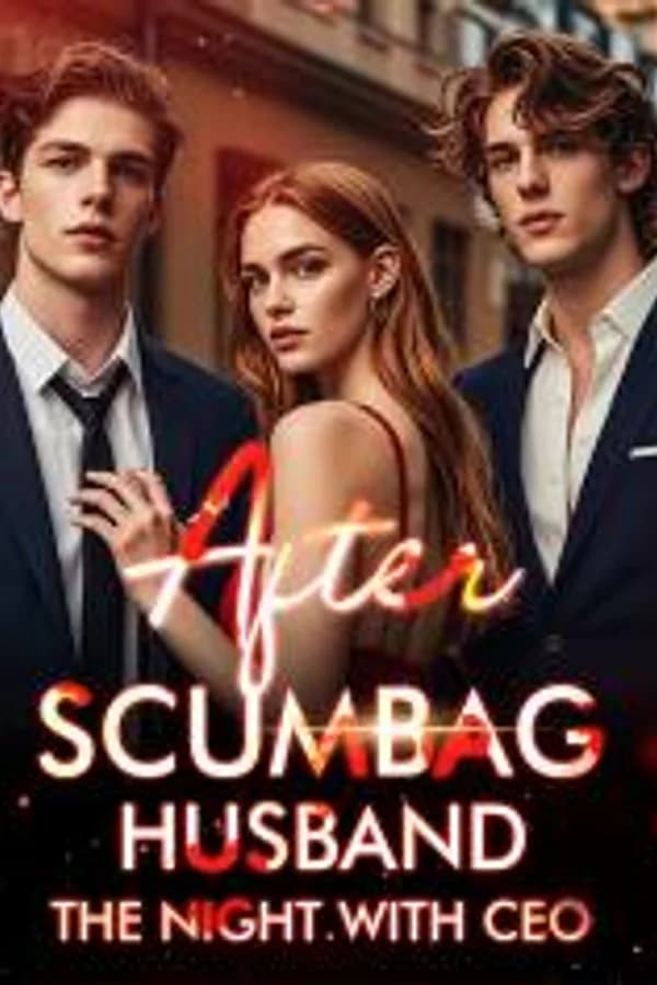 After Scumbag Husband:The Night With CEO