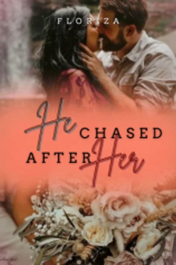 He Chased After Her