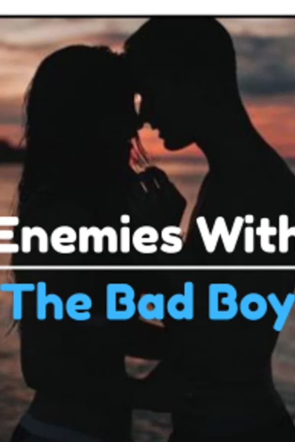 Enemies With The Bad Boy