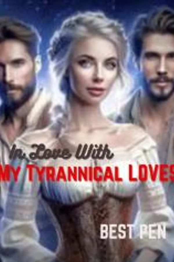In Love with my Tyrannical Loves.