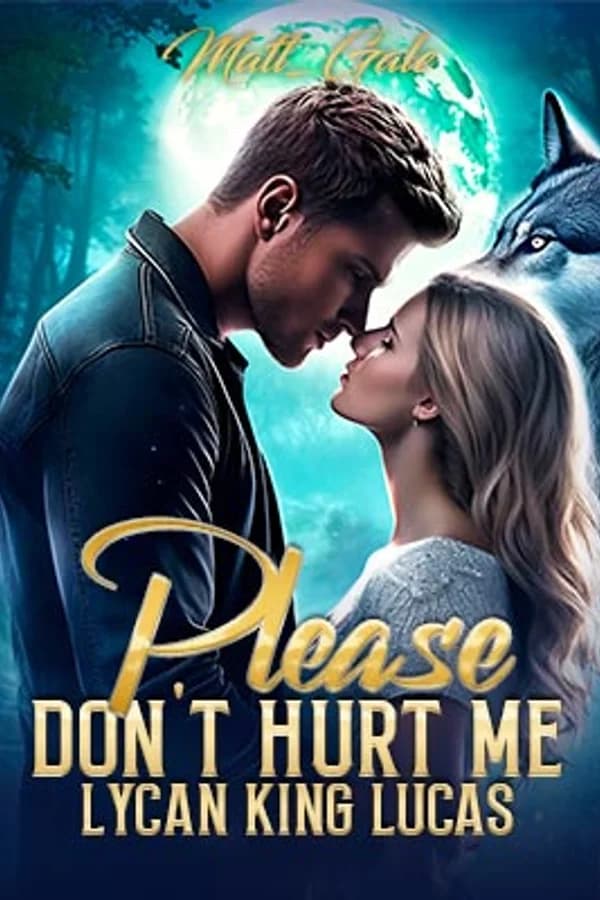 Please Don't Hurt Me, Lycan King Lucas