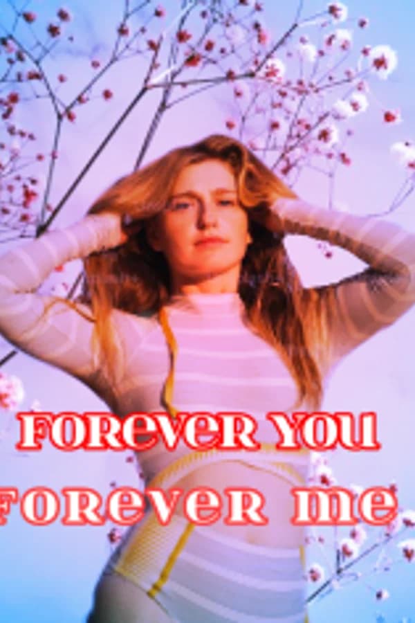 Forever You, Forever Me