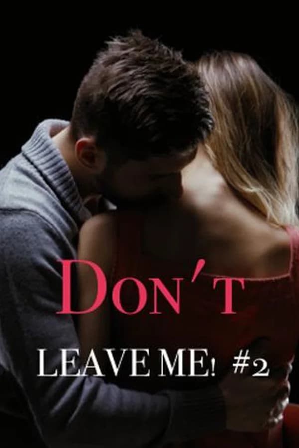 Don't leave me 2