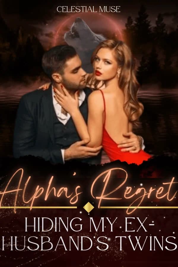 ALPHA’S REGRET: HIDING MY EX-HUSBAND’S TWINS