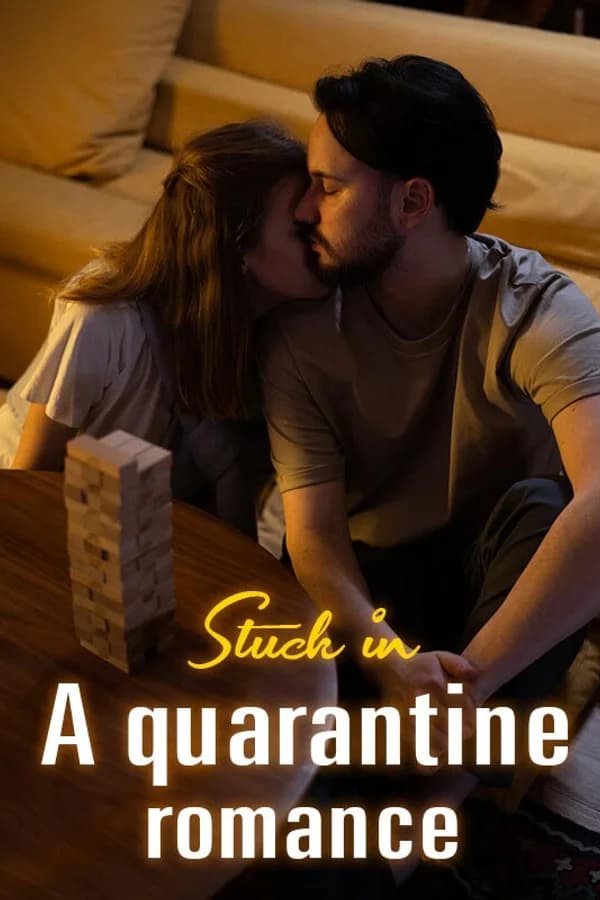 Stuck in: A quarantine romance