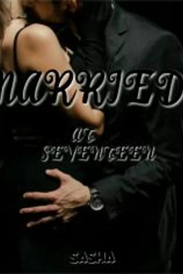 Married At Seventeen