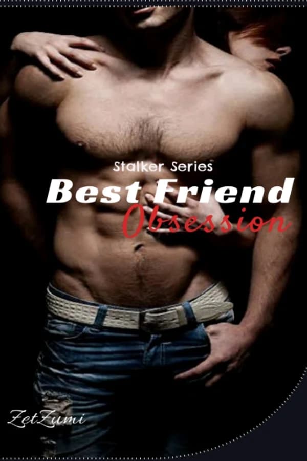 Best Friend Obsession