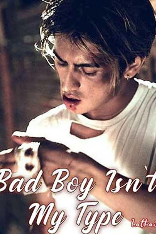 Bad Boy Isn't My Type