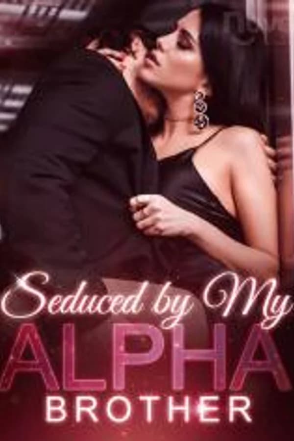 Seduced by My Alpha Brother