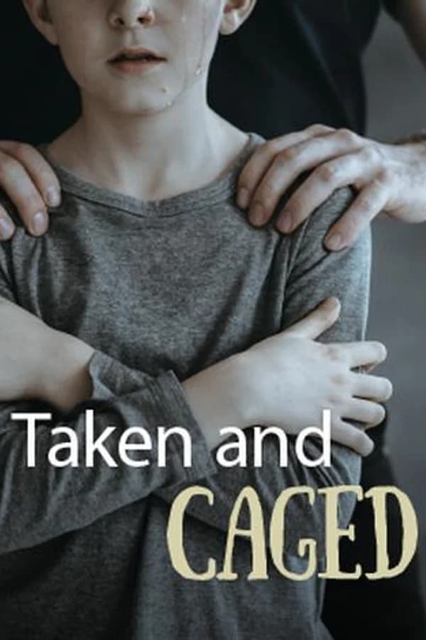 Taken and Caged