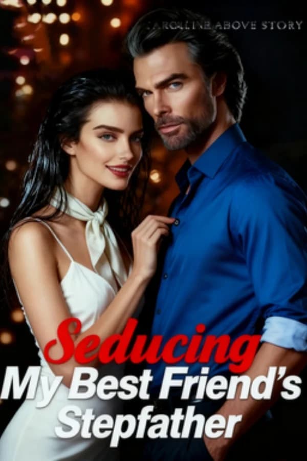 Seducing My Best Friend's Stepfather