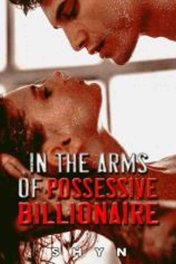 In the Arms of Possessive Billionaire