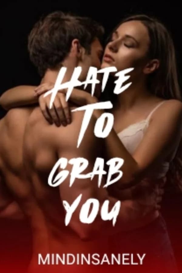 Hate To Grab You