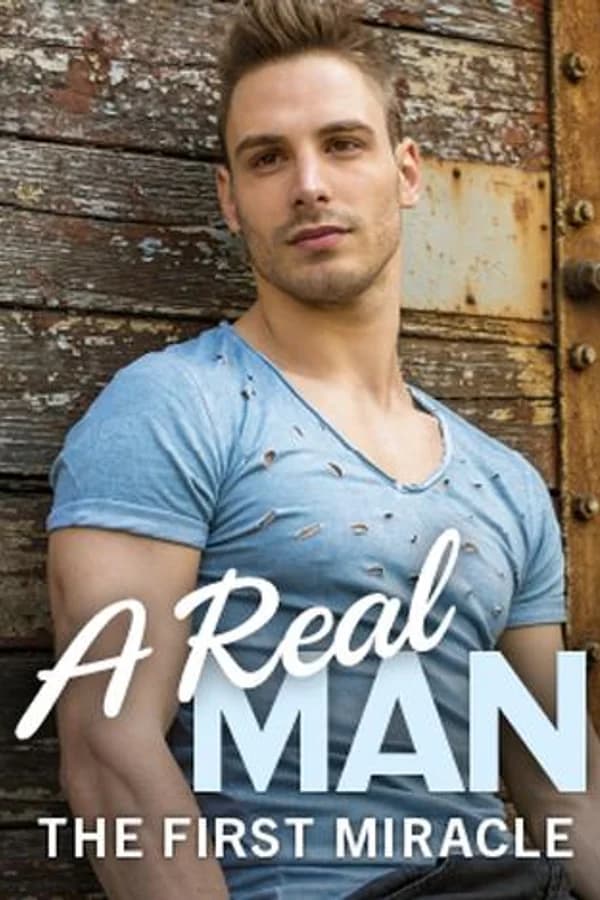 A Real Man: The First Miracle