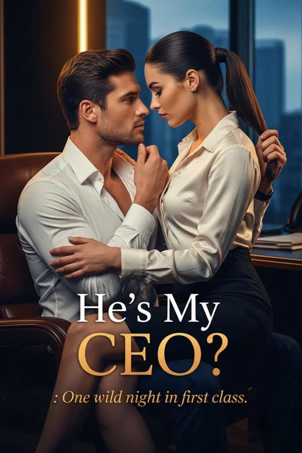He’s My CEO? : One wild night in first class.
