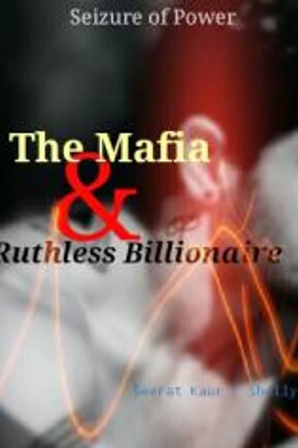 The Mafia & Ruthless Billionaire