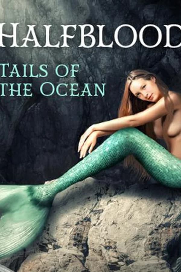 Halfblood: Tails of the Ocean
