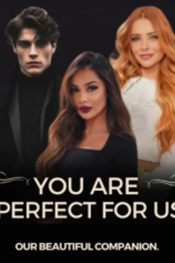 You are perfect for us